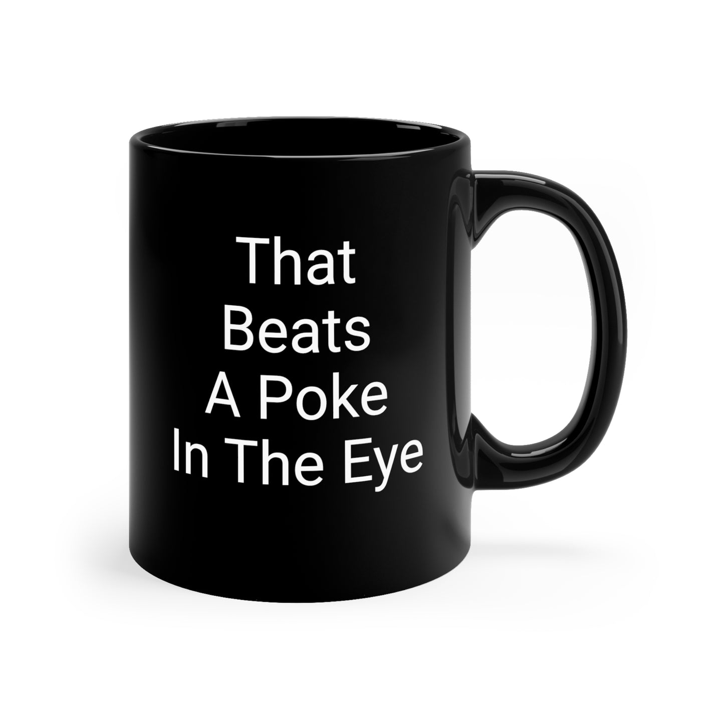 Wink/That Beats A Poke In The Eye- 11oz Black Mug