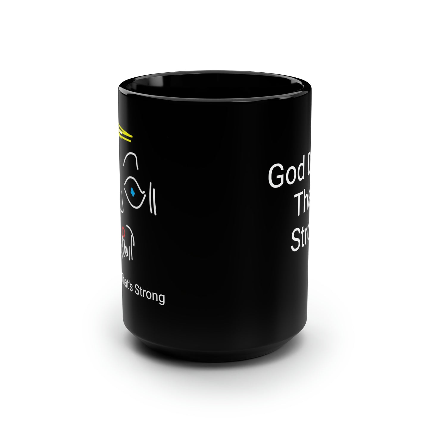 Big Eyes/God Damn, That's Strong- Black Mug, 15oz- Large