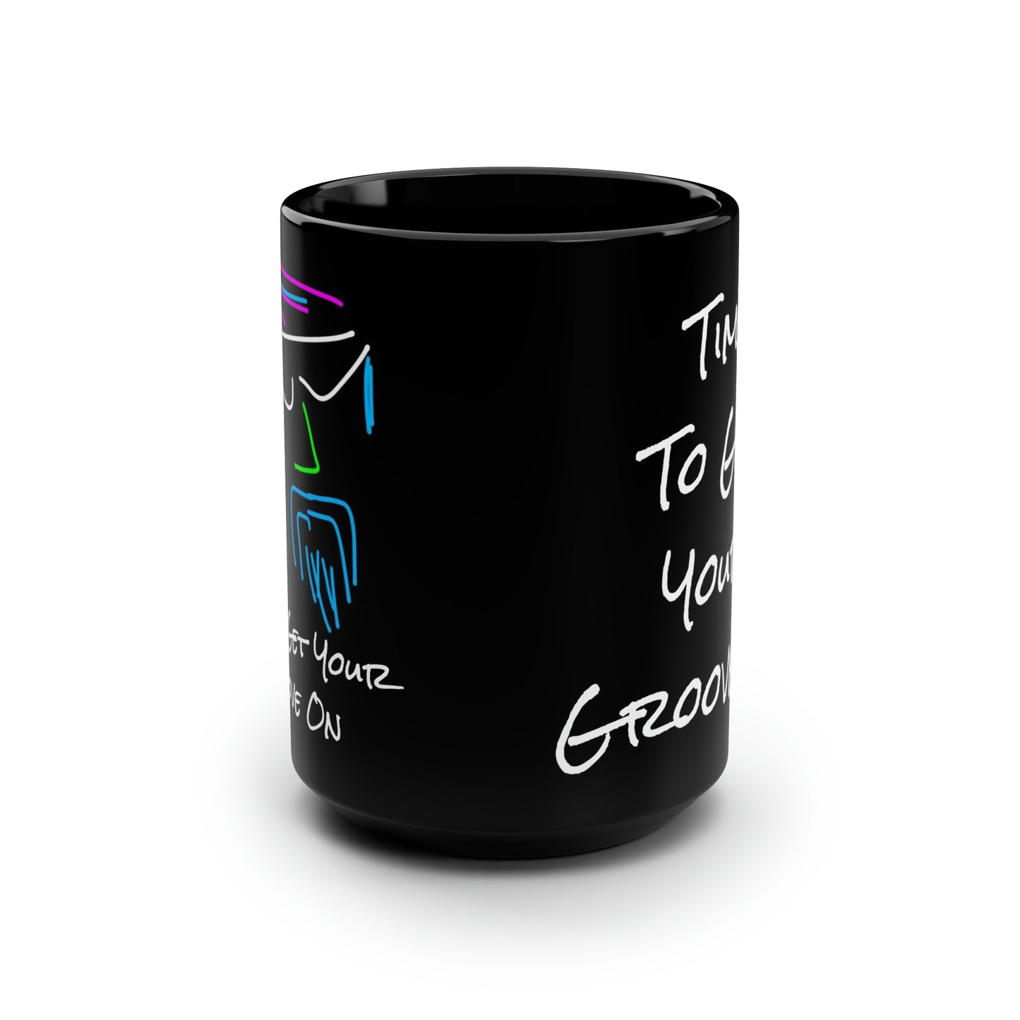 Funhead/Time To Get Your Groove On- Black Mug, 15oz- Large