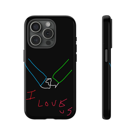 I Love Us- Tough Cases- 46 Phone Styles