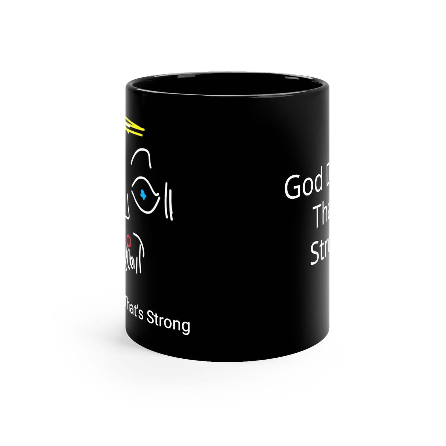 Big Eyes/God Damn, That's Strong- 11oz Black Mug