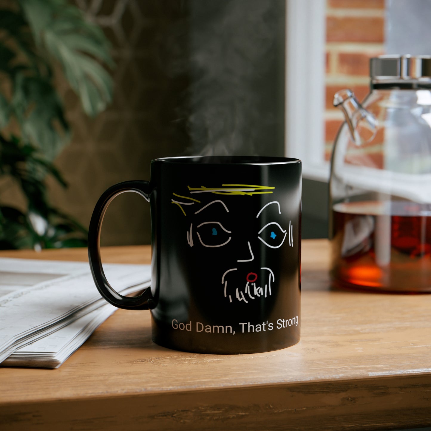 Big Eyes/God Damn, That's Strong- 11oz Black Mug