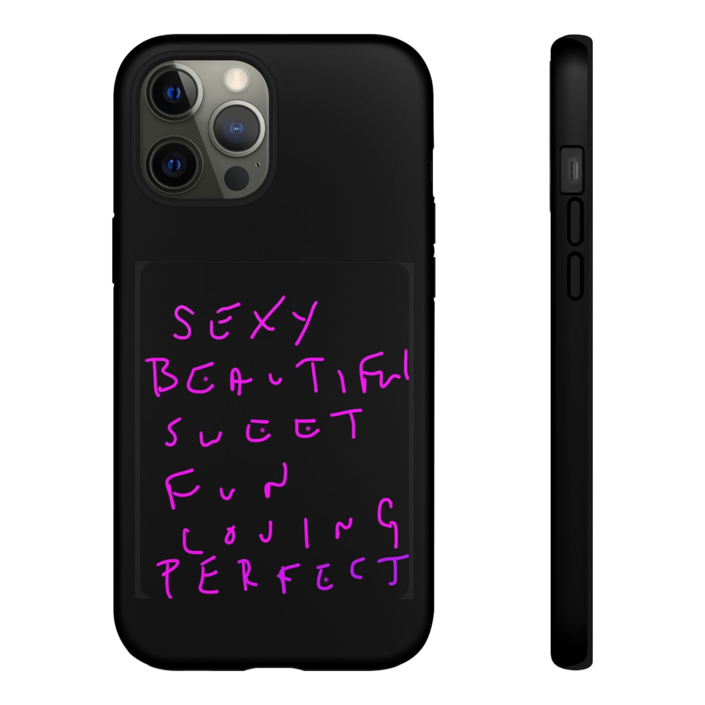 Sexy, Beautiful, Sweet, Fun, Loving, Perfect- Tough Cases- 41 Phone Styles