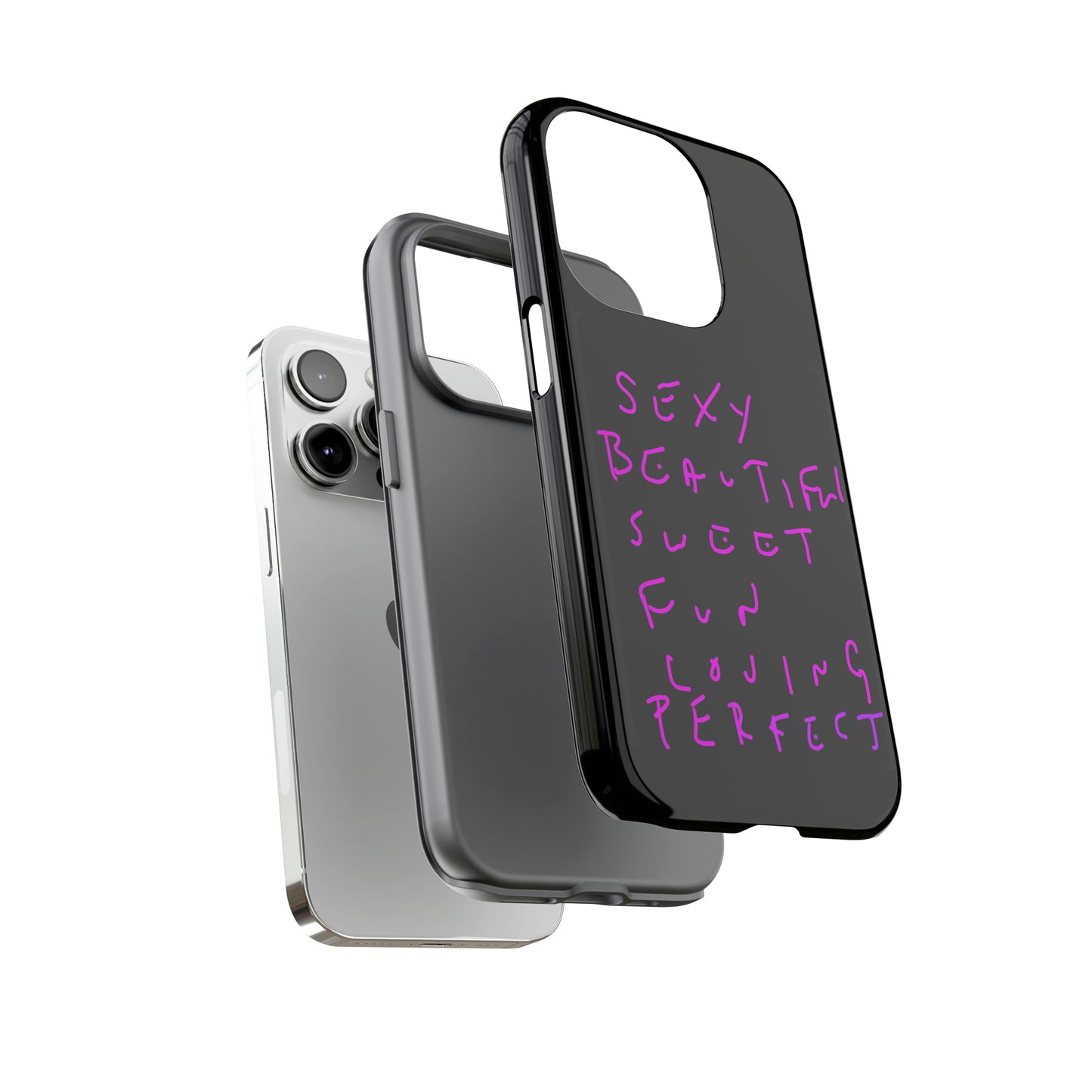 Sexy, Beautiful, Sweet, Fun, Loving, Perfect- Tough Cases- 41 Phone Styles