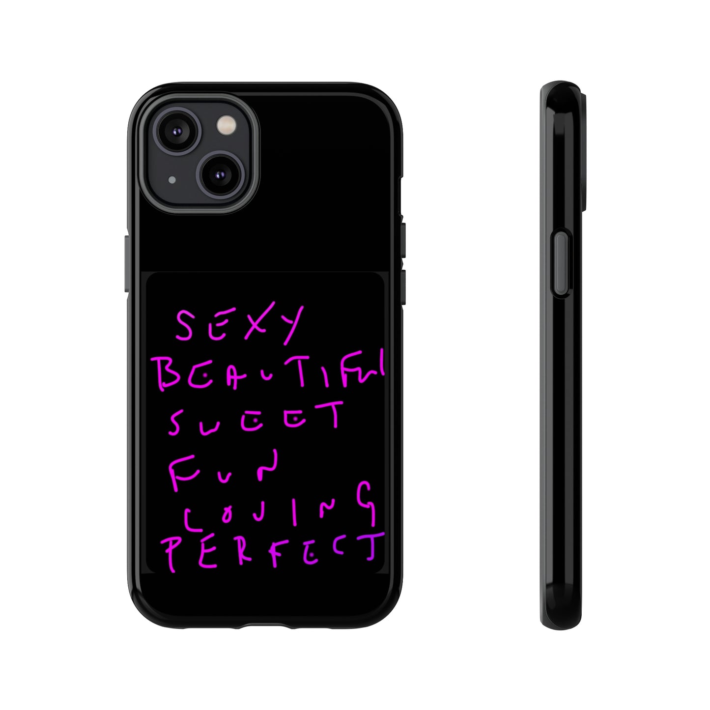 Sexy, Beautiful, Sweet, Fun, Loving, Perfect- Tough Cases- 41 Phone Styles