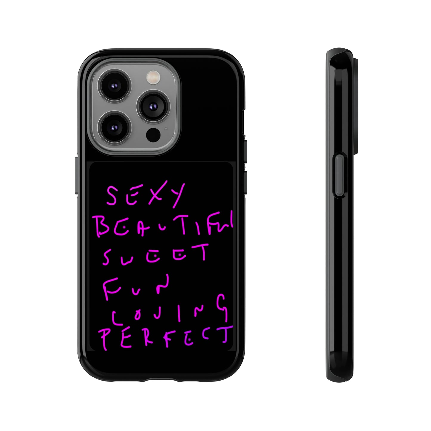 Sexy, Beautiful, Sweet, Fun, Loving, Perfect- Tough Cases- 41 Phone Styles