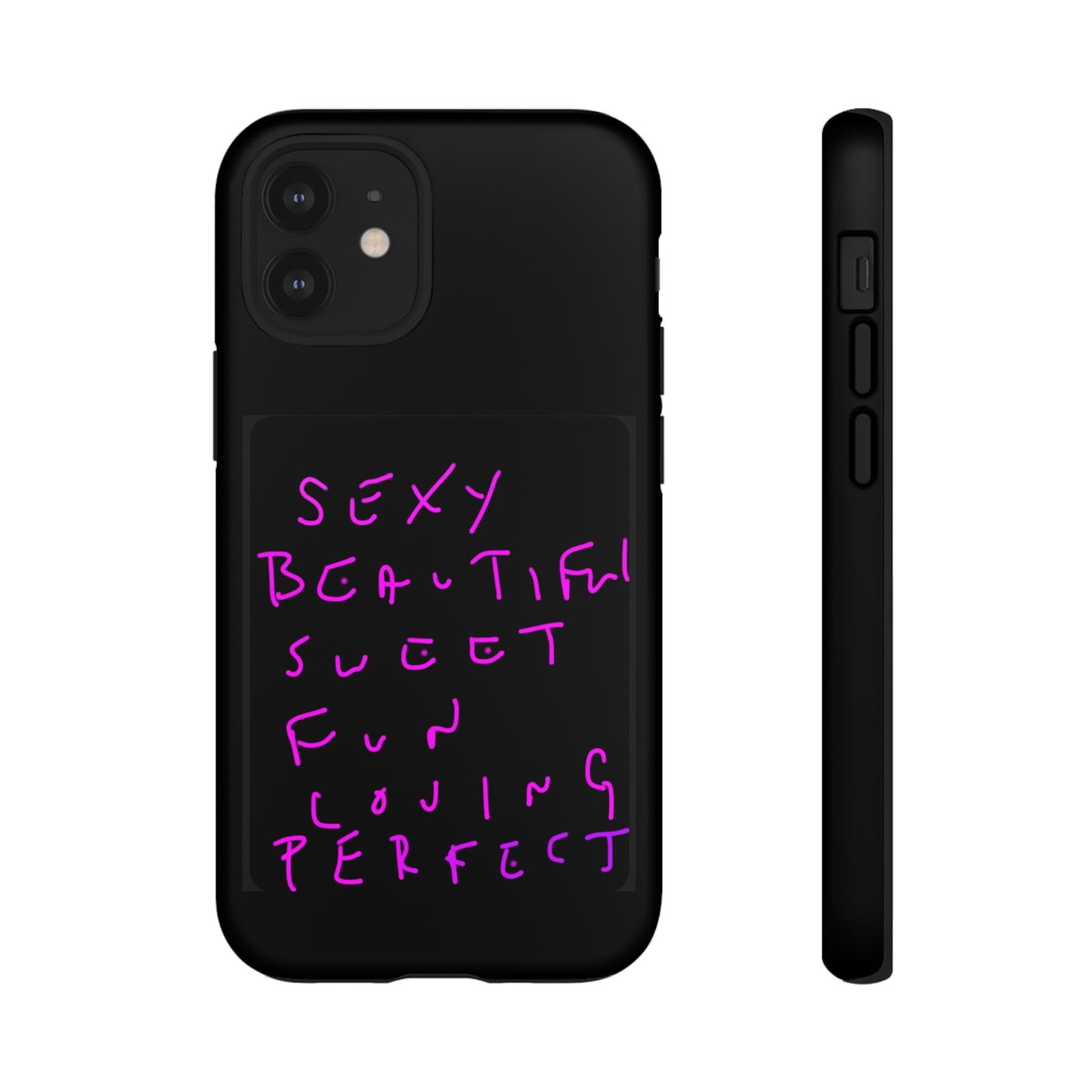 Sexy, Beautiful, Sweet, Fun, Loving, Perfect- Tough Cases- 41 Phone Styles