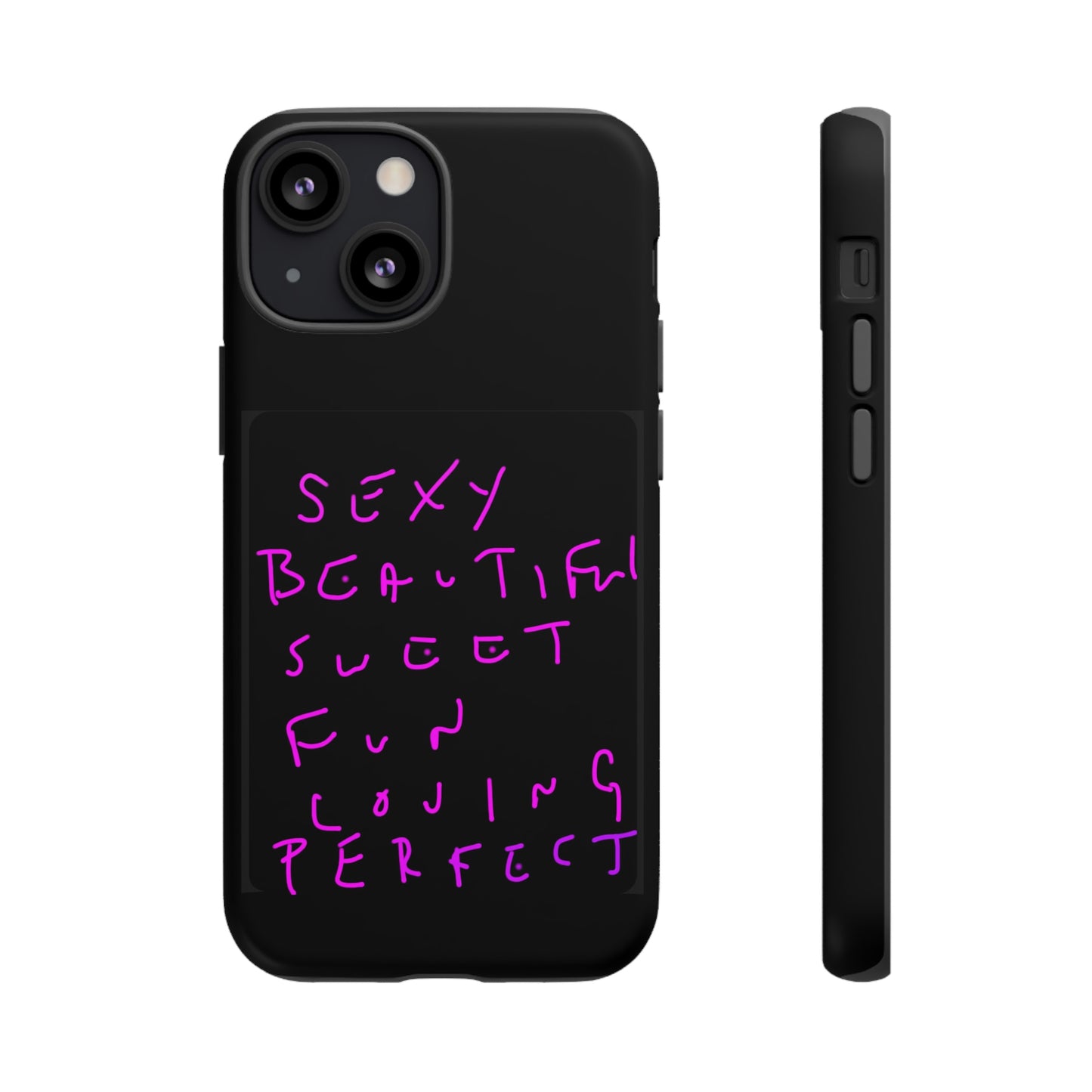 Sexy, Beautiful, Sweet, Fun, Loving, Perfect- Tough Cases- 41 Phone Styles