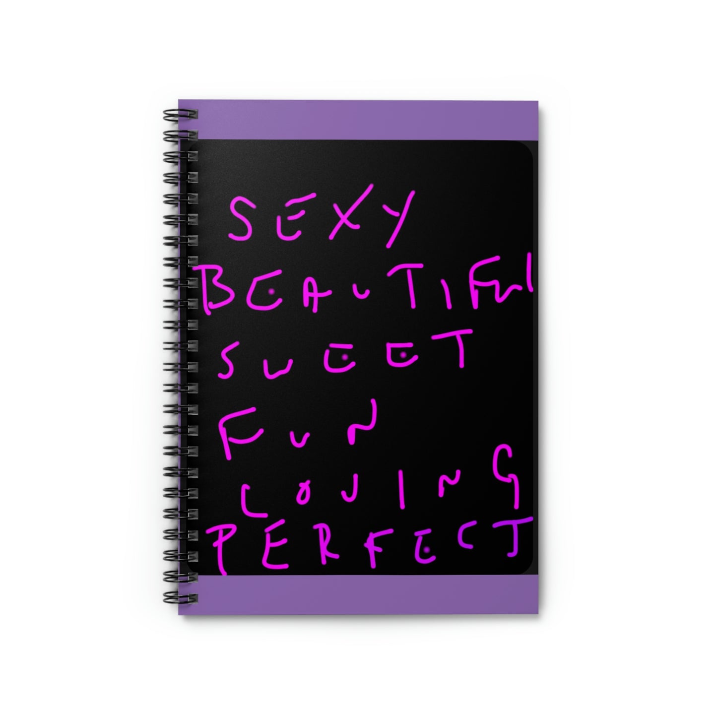 Sexy, Beautiful, Sweet, Fun, Loving, Perfect- Spiral Notebook - Ruled Line