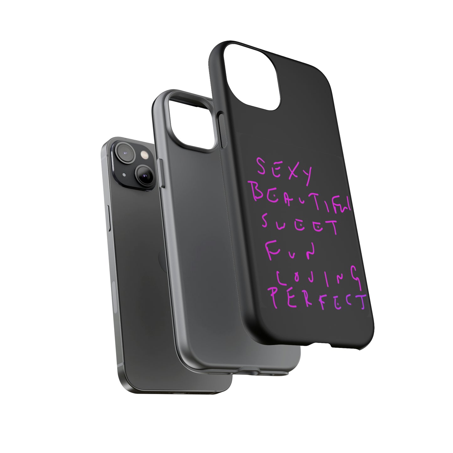 Sexy, Beautiful, Sweet, Fun, Loving, Perfect- Tough Cases- 41 Phone Styles