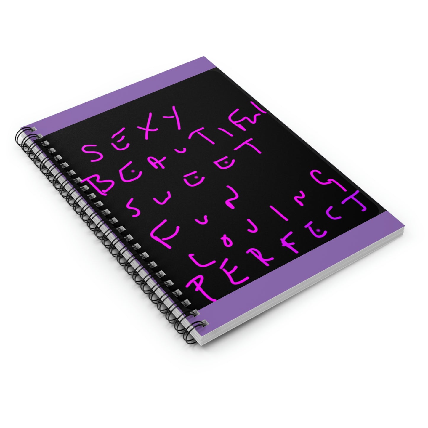 Sexy, Beautiful, Sweet, Fun, Loving, Perfect- Spiral Notebook - Ruled Line