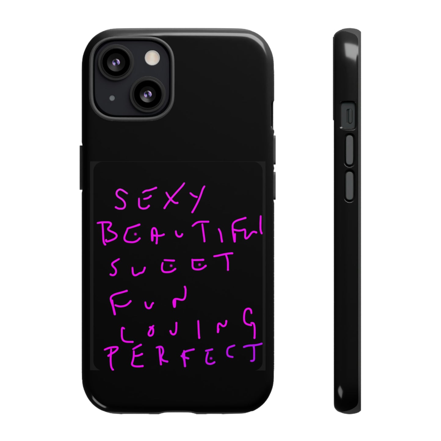 Sexy, Beautiful, Sweet, Fun, Loving, Perfect- Tough Cases- 41 Phone Styles