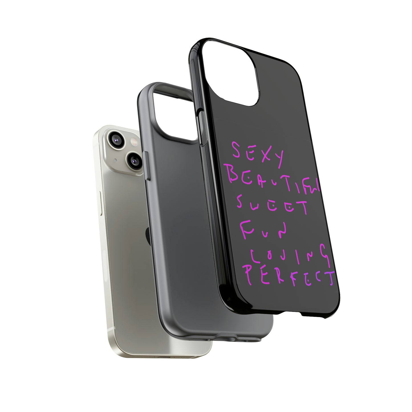 Sexy, Beautiful, Sweet, Fun, Loving, Perfect- Tough Cases- 41 Phone Styles