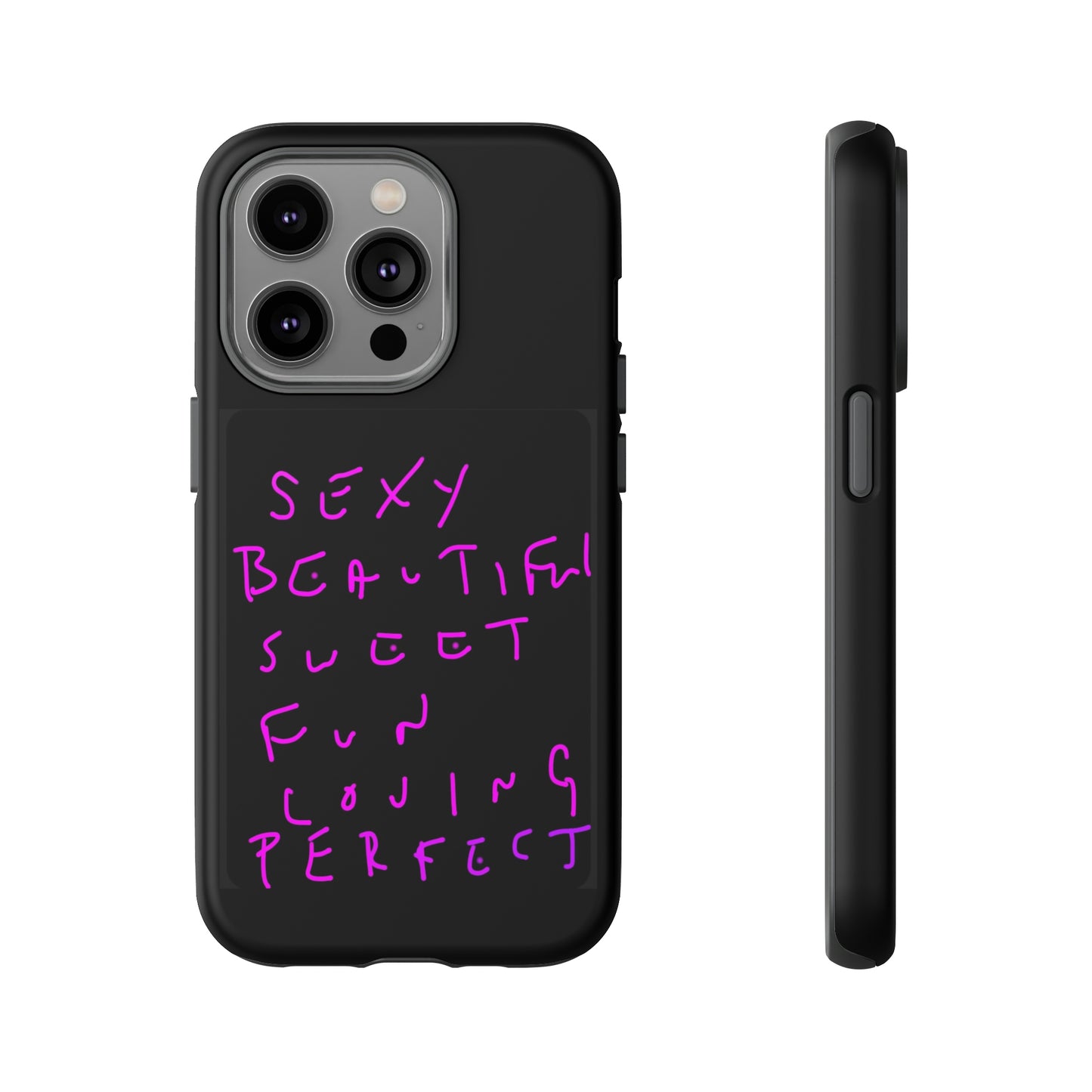 Sexy, Beautiful, Sweet, Fun, Loving, Perfect- Tough Cases- 41 Phone Styles