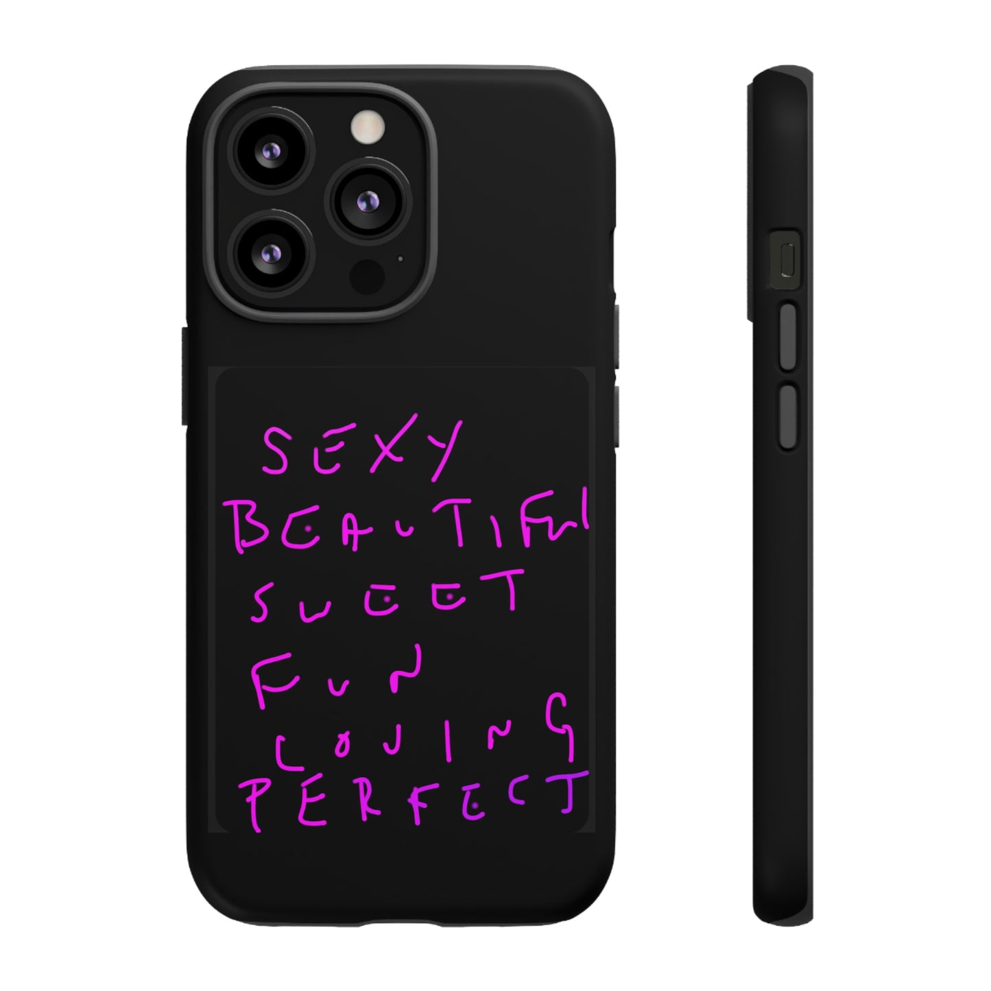 Sexy, Beautiful, Sweet, Fun, Loving, Perfect- Tough Cases- 41 Phone Styles