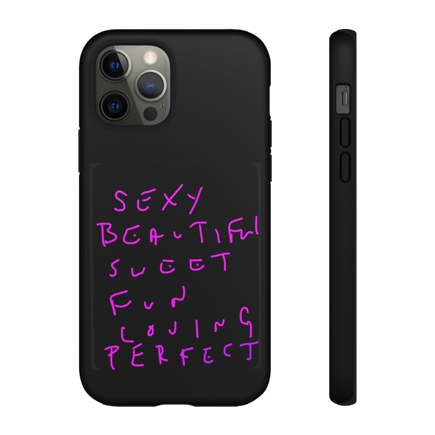 Sexy, Beautiful, Sweet, Fun, Loving, Perfect- Tough Cases- 41 Phone Styles