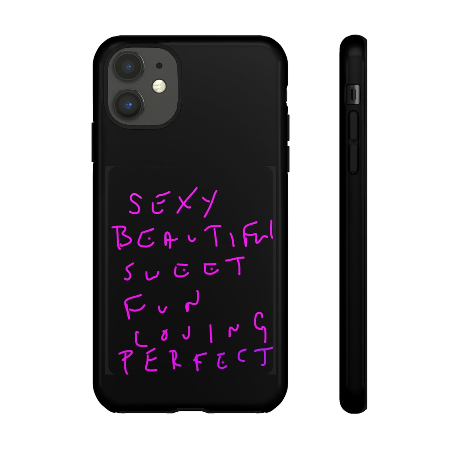 Sexy, Beautiful, Sweet, Fun, Loving, Perfect- Tough Cases- 41 Phone Styles