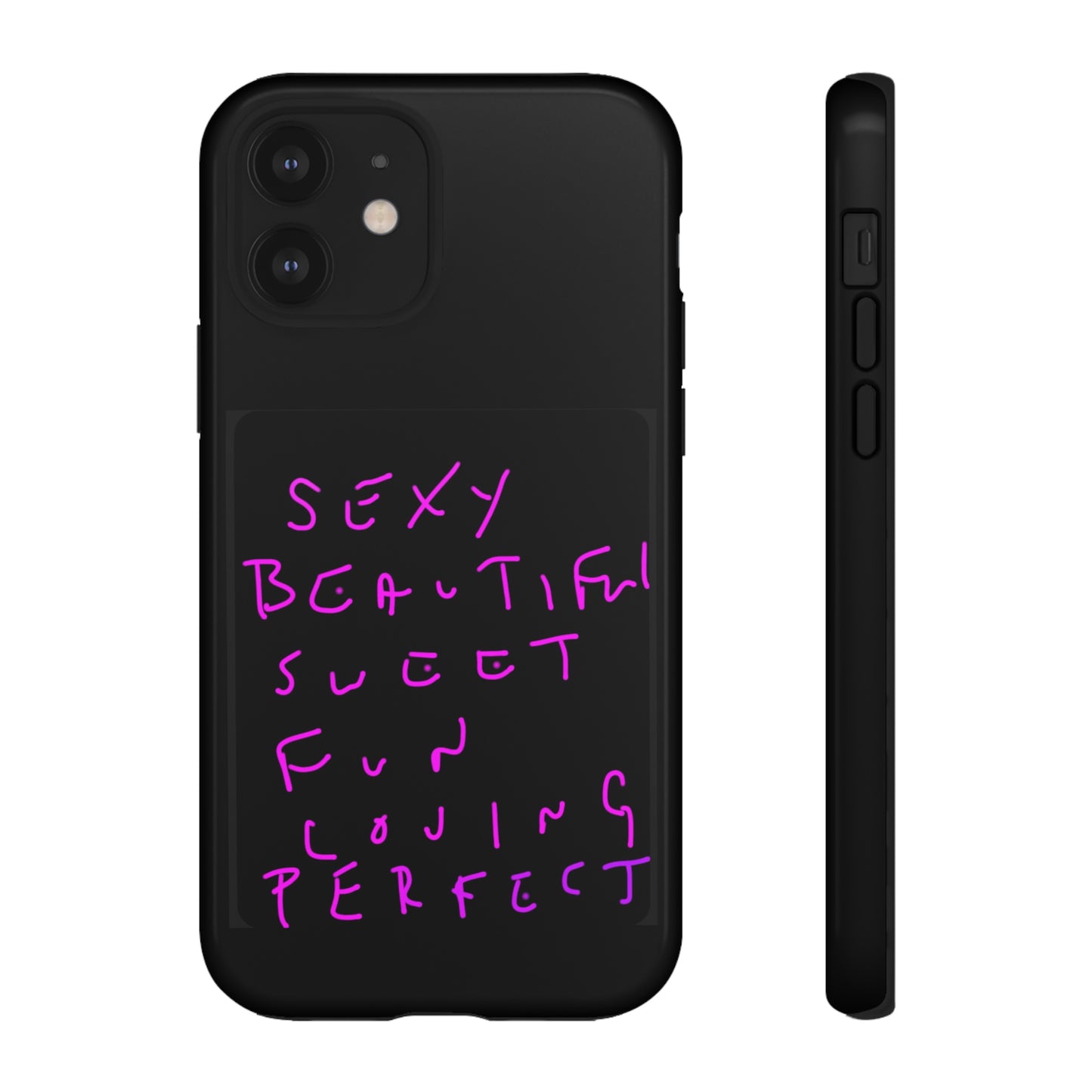 Sexy, Beautiful, Sweet, Fun, Loving, Perfect- Tough Cases- 41 Phone Styles