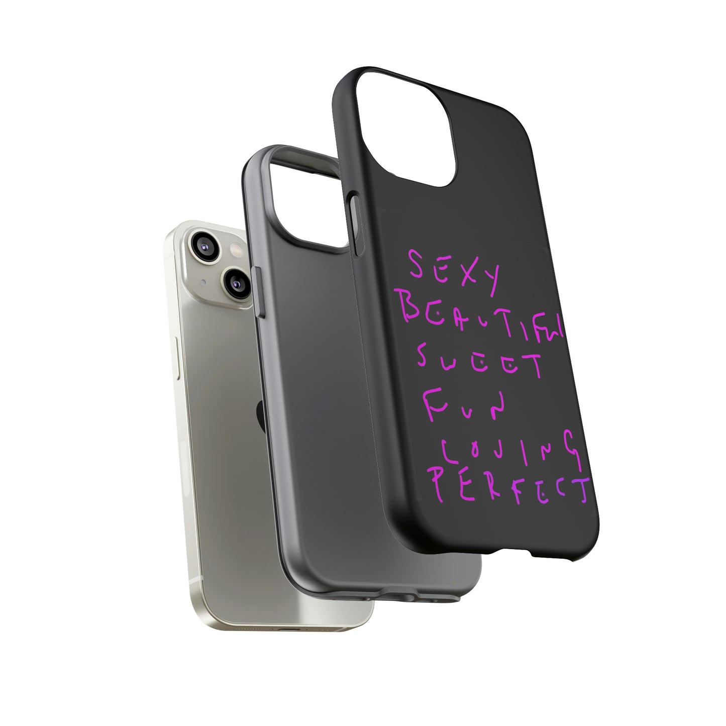 Sexy, Beautiful, Sweet, Fun, Loving, Perfect- Tough Cases- 41 Phone Styles