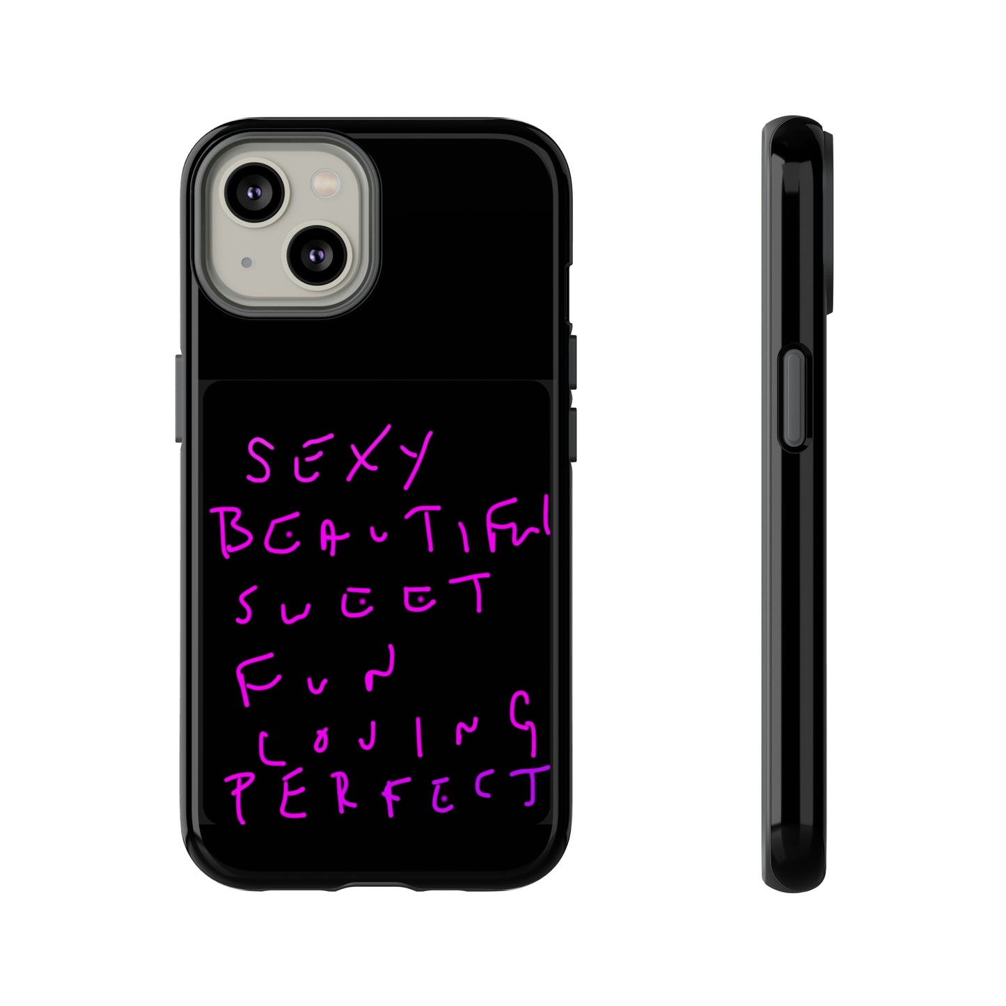 Sexy, Beautiful, Sweet, Fun, Loving, Perfect- Tough Cases- 41 Phone Styles