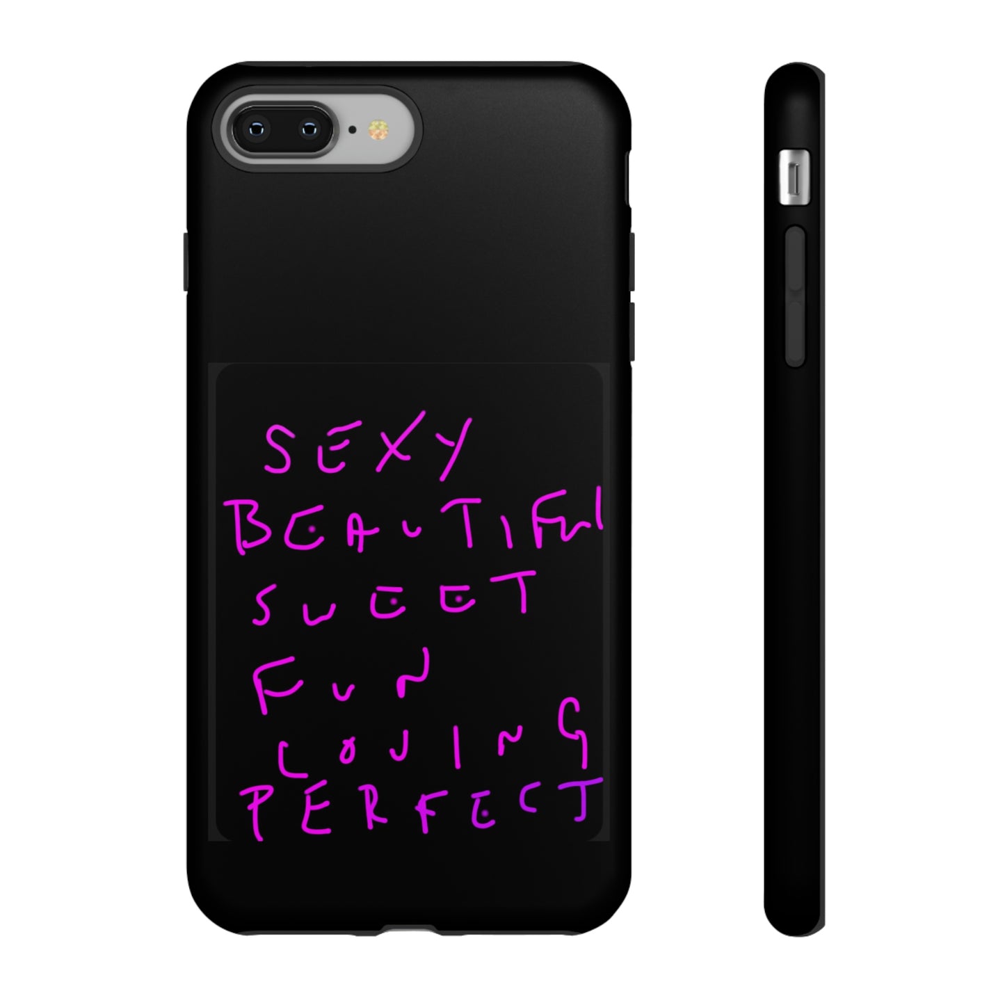 Sexy, Beautiful, Sweet, Fun, Loving, Perfect- Tough Cases- 41 Phone Styles