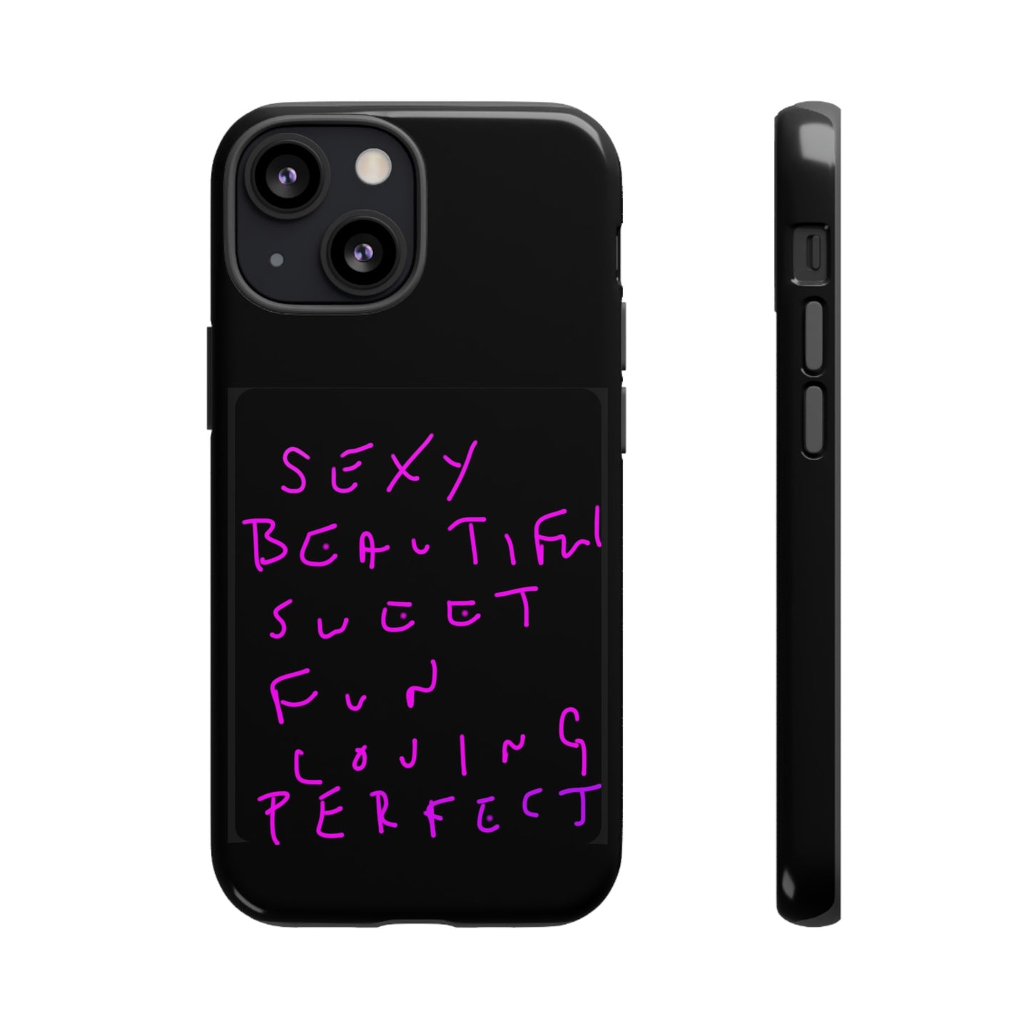 Sexy, Beautiful, Sweet, Fun, Loving, Perfect- Tough Cases- 41 Phone Styles