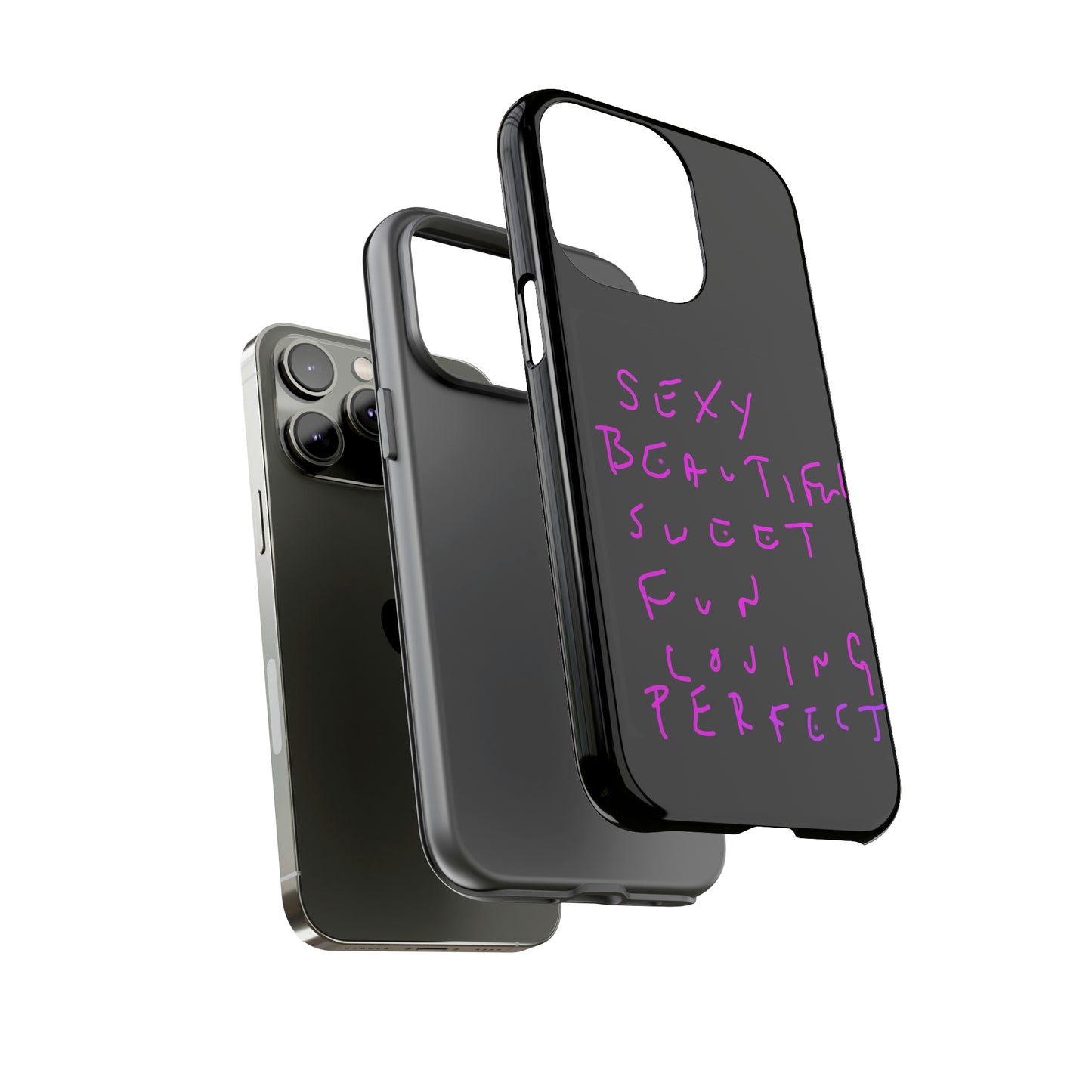 Sexy, Beautiful, Sweet, Fun, Loving, Perfect- Tough Cases- 41 Phone Styles