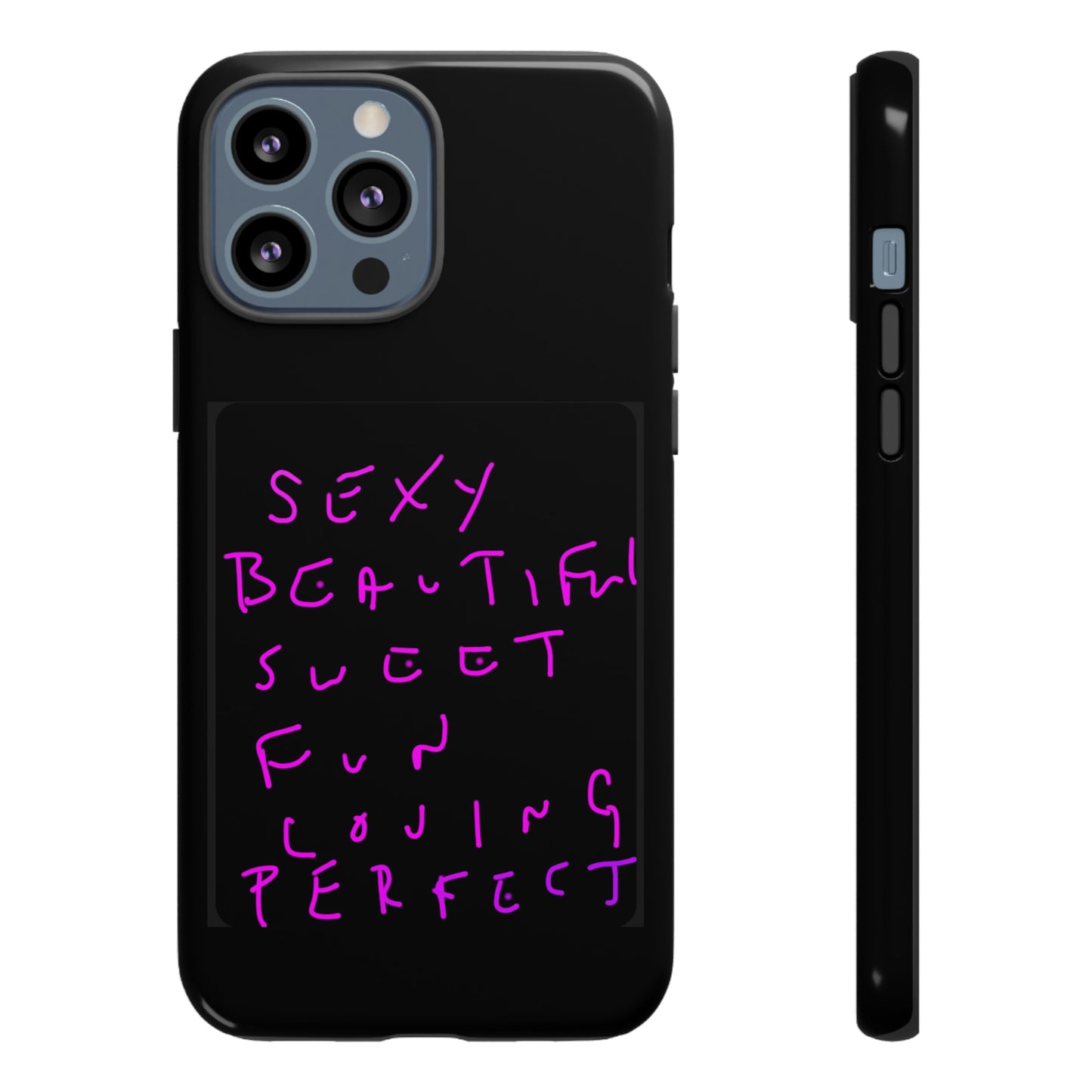 Sexy, Beautiful, Sweet, Fun, Loving, Perfect- Tough Cases- 41 Phone Styles