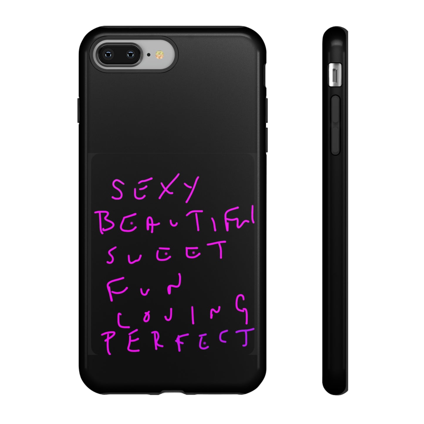 Sexy, Beautiful, Sweet, Fun, Loving, Perfect- Tough Cases- 41 Phone Styles