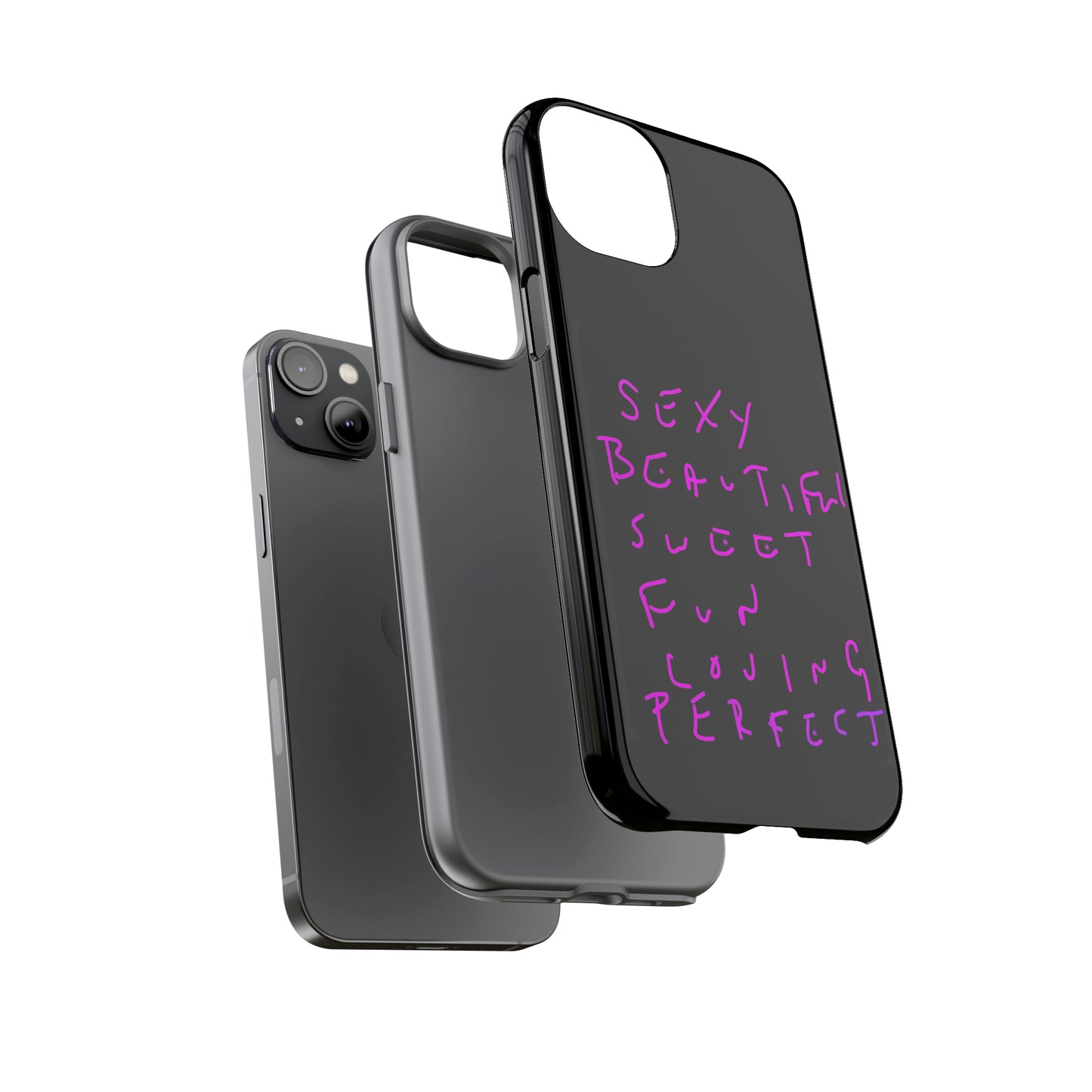 Sexy, Beautiful, Sweet, Fun, Loving, Perfect- Tough Cases- 41 Phone Styles