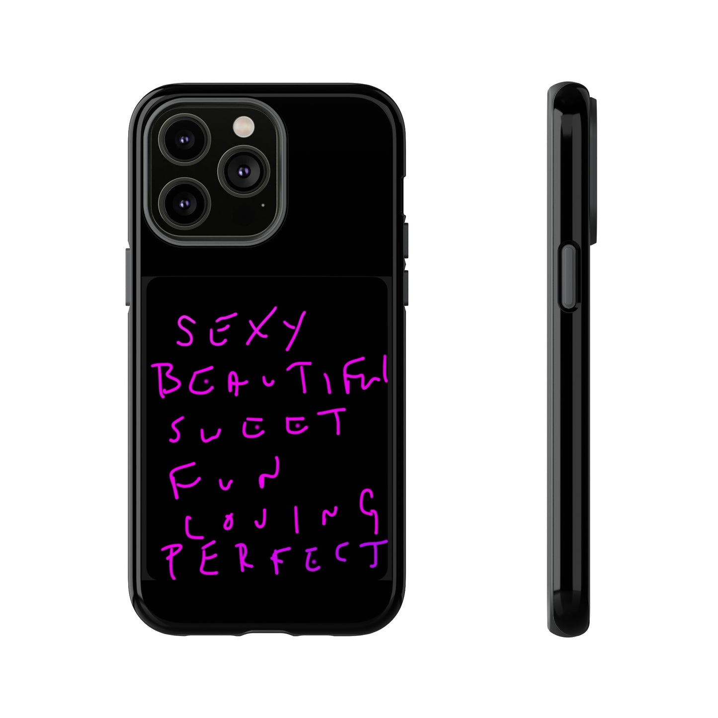 Sexy, Beautiful, Sweet, Fun, Loving, Perfect- Tough Cases- 41 Phone Styles