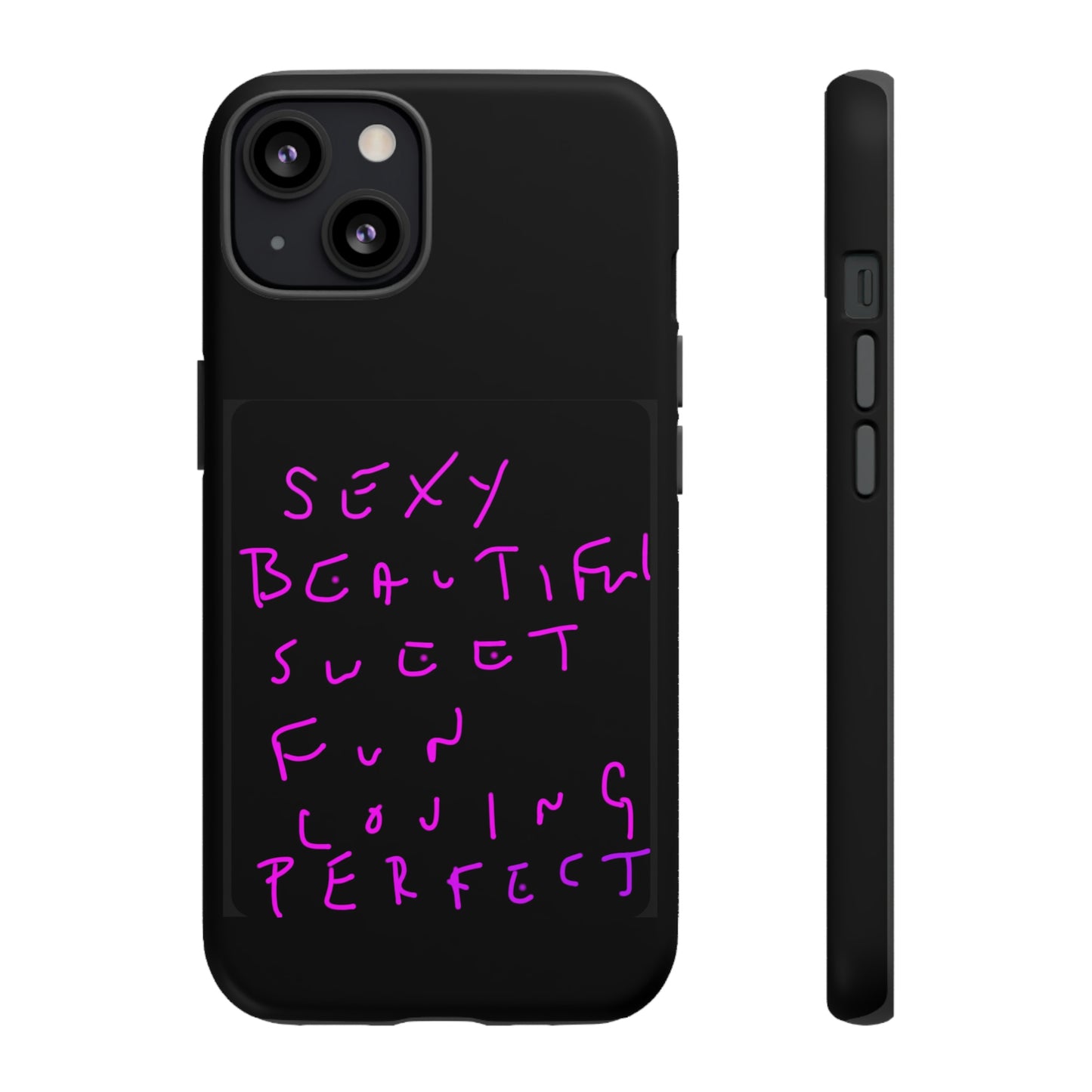 Sexy, Beautiful, Sweet, Fun, Loving, Perfect- Tough Cases- 41 Phone Styles